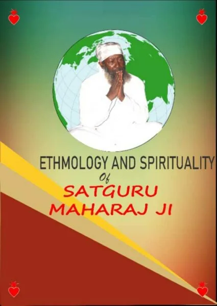 Ethmology And Spirituality Of Satguru Maharaj Ji