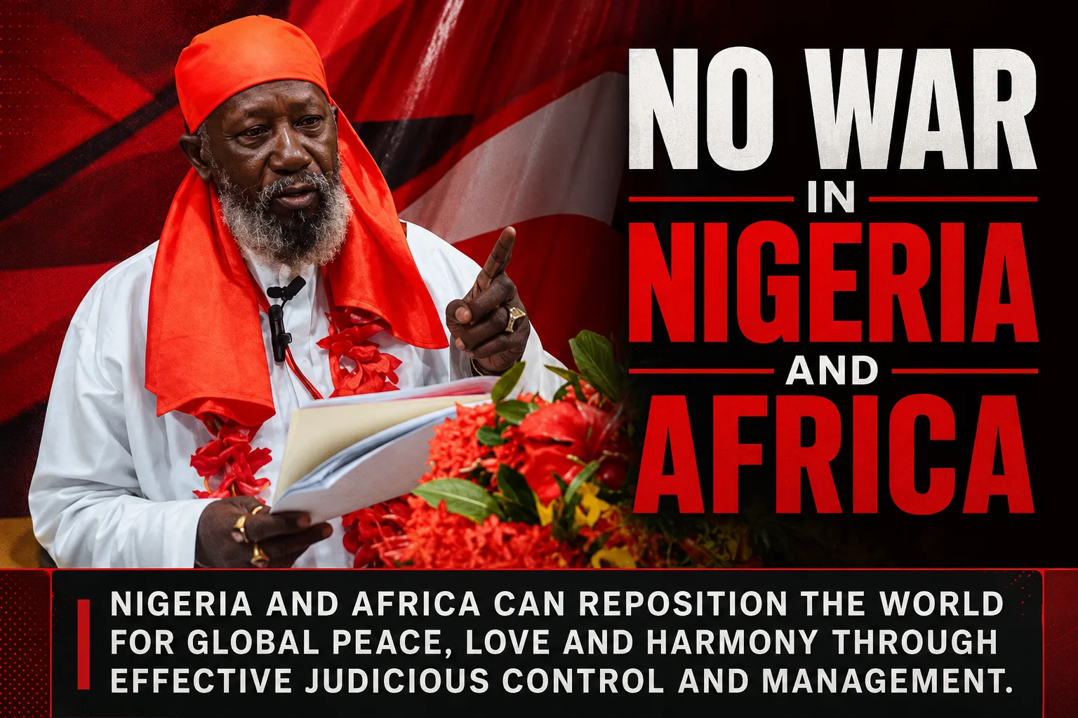 No War In Nigeria And Africa Nigeria And Africa Can Reposition The World For Global Peace Love And Harmony Through Effective Judicious Control And Management